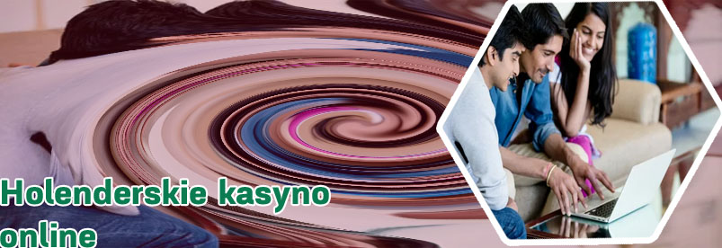 Holenderskie kasyno online for Indian users