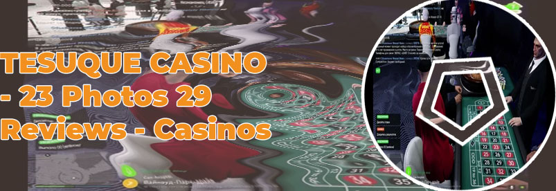 Tesuque casino hours for Indian users